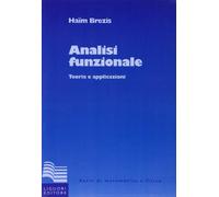 Analisi funzionale. Teoria e applicazioni