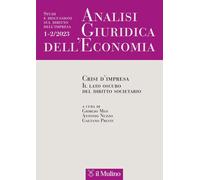 Analisi giuridica dell'economia. Crisi d'impresa. Il lato oscuro del diritto soc