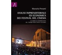 Analisi imprenditoriale ed economica dei Festival del Cinema. Un modello interpretativo del turismo degli eventi culturali