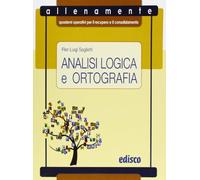 Analisi logica e ortografia. Allenamente, quaderni operativi per il recupero e il consolidamento. Per la Scuola media. Con espansione online