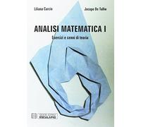 Analisi matematica 1. Esercizi e cenni di teoria