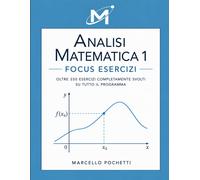 Analisi Matematica 1: Oltre 350 esercizi completamente svolti su tutto il ...