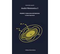 Analisi Matematica 3 VOLUME 3: TEORIA DELLE DISTRIBUZIONI: La Sintesi Operatoria: 10