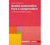 Analisi matematica Fare e comprendere. Con elementi di probabilità e statistica. Con Contenuto digitale (fornito elettronicamente)