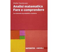 Analisi matematica Fare e comprendere. Con elementi di probabilità e statistica. Con Contenuto digitale (fornito elettronicamente)
