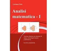 Analisi matematica. Nuova ediz.. Vol. 1: Versione classica con elementi di logica, teoria degli insiemi, combinatoria.
