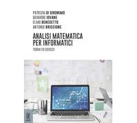 Analisi matematica per informatici. Teoria ed esercizi
