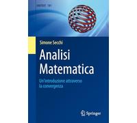 Analisi Matematica: Un'introduzione attraverso la convergenza