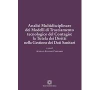 Analisi multidisciplinare dei modelli di tracciamento tecnologico del contagio: la tutela dei diritti nella gestione dei dati sanitari