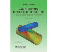 Analisi Numerica dei Solidi e delle Strutture: Fondamenti del Metodo degli Elementi Finiti