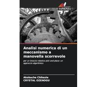 Analisi numerica di un meccanismo a manovella scorrevole: per un braccio robotico pick and place: un approccio algoritmico