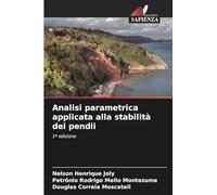 Analisi parametrica applicata alla stabilità dei pendii: 1ª edizione