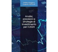 Analisi, previsioni e strategie di investimento per il 2024