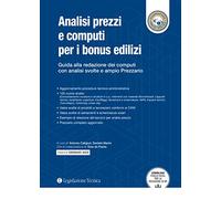Analisi prezzi e computi per i bonus edilizi. Guida alla redazione dei computi con analisi svolte e ampio prezzario