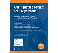 Analisi prezzi e computi per il Superbonus. Guida alla redazione del computo con analisi svolte e ampio prezzario