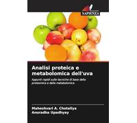 Analisi proteica e metabolomica dell'uva: Appunti rapidi sulle tecniche di base della proteomica e della metabolomica