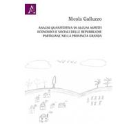 Analisi quantitativa di alcuni aspetti economici e sociali delle repubbliche partigiane nella provincia Granda