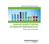Analisi quantitativa di principi farmaceutici. Teoria e pratica di laboratorio