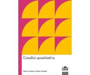 Analisi Quantitativa - Mario Cardano e Fulvia Ortalda - 2020 - UTET Università