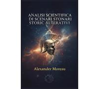 Analisi Scientifica di Scenari Storici Alternativi: 4