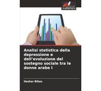 Analisi statistica della depressione e dell’evoluzione del sostegno sociale tra le donne arabe I