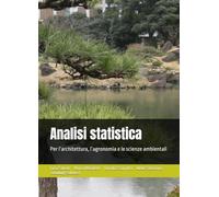 Analisi statistica: Per l’architettura, l’agronomia e le scienze ambientali