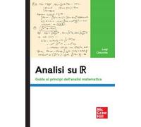Analisi su R. Guida ai principi dell'analisi matematica