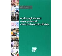 Analisi sugli alimenti: valore probatorio e limiti del controllo ufficiale