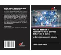 Analisi teorica e normativa della politica dei prezzi a Cuba: Principali contraddizioni della struttura economica del Paese e della forma di produzione delle imprese