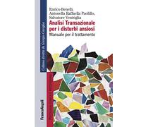 Analisi transazionale per i disturbi ansiosi. Manuale per il trattamento