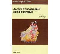 Analisi transazionale socio-cognitiva - Scilligo Pio