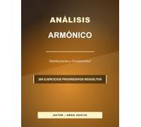 ANÁLISIS ARMÓNICO: Distribuciones y Fundamentos - 200 ejercicios progresivos resueltos