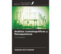 Análisis cromatográficos y fisicoquímicos: Curso pedagógico