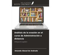 Análisis de la evasión en el curso de Administración a distancia: Enfoque en la gestión