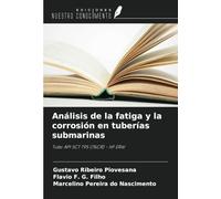 Análisis de la fatiga y la corrosión en tuberías submarinas: Tubo API 5CT T95 (1%CR) - HF ERW