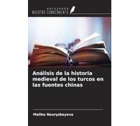 Análisis de la historia medieval de los turcos en las fuentes chinas