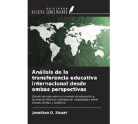Análisis de la transferencia educativa internacional desde ambas perspectivas: Estudio de caso sobre un modelo de educación y formación técnica y ... 'trasladado' entre Estados Unidos y Sudáfrica