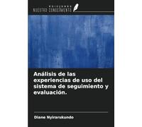 Análisis de las experiencias de uso del sistema de seguimiento y evaluación.