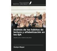 Análisis de los hábitos de lectura y alfabetización en los EJA: Desafíos de un sistema educativo
