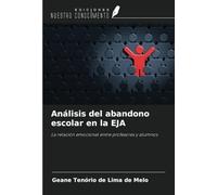 Análisis del abandono escolar en la EJA: La relación emocional entre profesores y alumnos