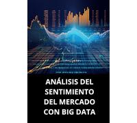 ANÁLISIS DEL SENTIMIENTO DEL MERCADO CON BIG DATA