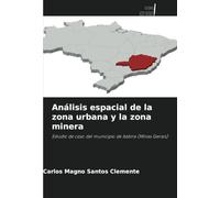 Análisis espacial de la zona urbana y la zona minera: Estudio de caso del municipio de Itabira (Minas Gerais)