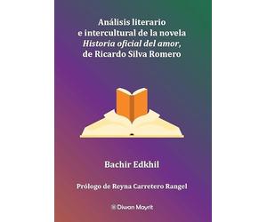 Análisis literario e intercultural de la novela Historia oficial del amor, de Ricardo Silva Romero