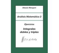 Análisis Matemático 2: Ejercicios Integrales dobles y triples