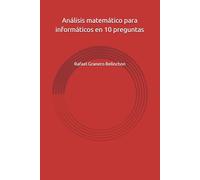 Análisis matemático para informáticos en 10 preguntas