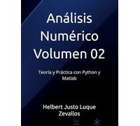 Análisis Numérico Volumen 02: Teoría y Práctica con Python y Matlab
