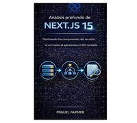 Análisis profundo de Next.js 15: Dominando los componentes del servidor, el enrutador de aplicaciones y el SEO escalable