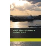 Análisis psicosocial de eventos cotidianos Tomo II