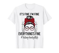 Analista di Test Divertente It's Fine I'm Fine Everything Fine Maglietta