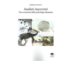 Analisti imprevisti. Una nonstoria della psicologia dinamica - [Lithos]